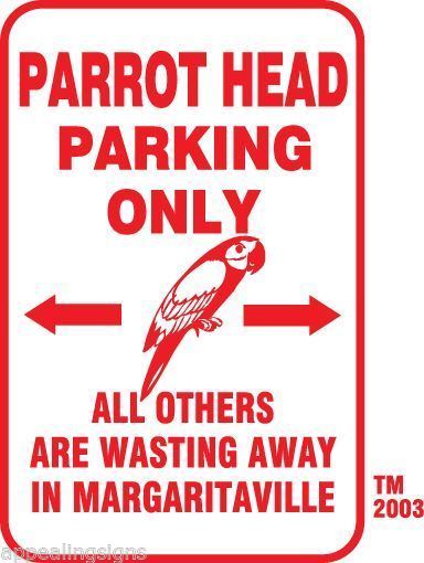 Buffett Parrothead Parking Only Sign Wasting Away in Margaritaville Bar #3