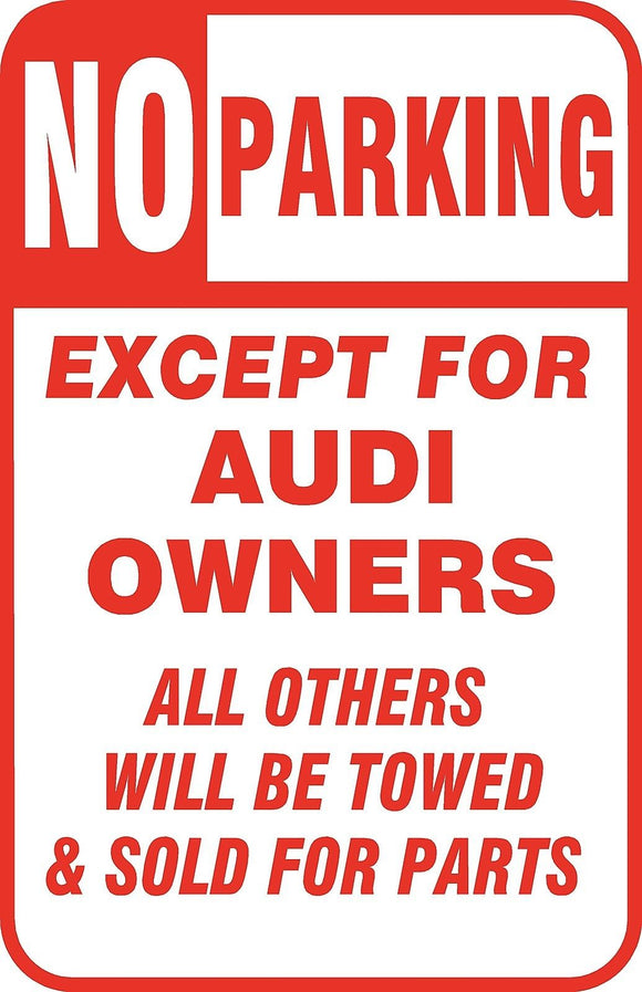 No Parking Except Audi Owners Sign 12