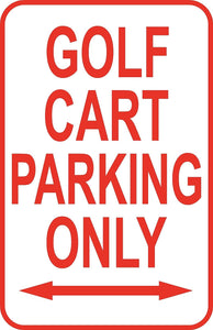 Golf Cart Parking Only Sign 12" x 18" Aluminum Metal Parking Lot Road Street #41