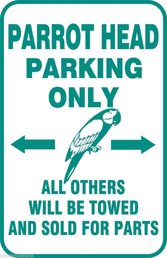 Buffett Parrothead Parking Only Sign Others Sold for Parts Aluminum 12 x 18 #17