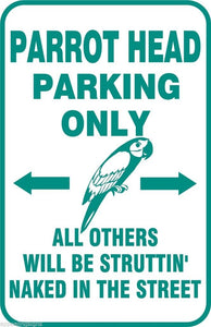 Parrothead Parking Only Sign Struttin' Naked 12" x 18" Aluminum Metal Bar #18