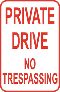 Private Drive No Trespassing Sign 12" x 18" Aluminum Metal Road Street #6