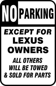 No Parking Except Lexus Owners Sign 12" x 18" Aluminum Metal Bar Garage Door
