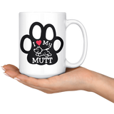 I Love My Mutt Coffee Mug Dog Lover Fan Tea Cup