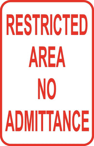 Restricted Area No Admittance Sign 12" x 18" Aluminum Metal Road Street #30