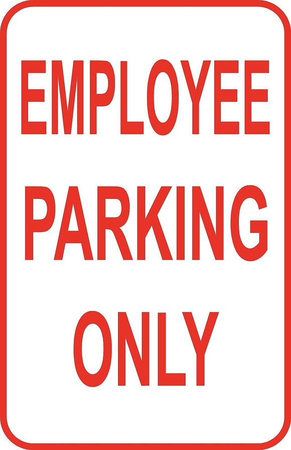 Employee Parking Only Custom Sign 12