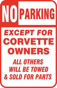 No Parking Except Corvette Owners Sign 12" x 18" Aluminum Metal Bar Garage Door