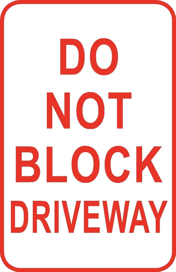 Do Not Block Driveway No Parking Sign 12