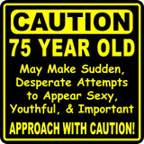 Custom Funny Birthday Year Gag Caution Sign for 60, 65, 70, 75, 50, 40 Year Olds