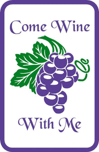 Come Wine With Me Sign Aluminum 12" x 18" for Bar Pub Cellar Tasting Room Wall