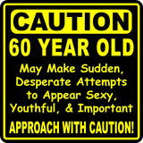 Custom Funny Birthday Year Gag Caution Sign for 60, 65, 70, 75, 50, 40 Year Olds