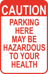 Caution Parking Hazardous Sign 12" x18" Funny Aluminum Metal Driveway Garage #43
