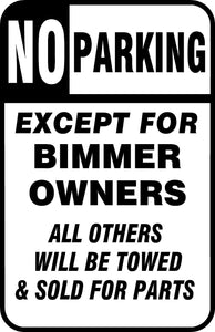 No Parking Except Bimmer BMW Owners 12" x 18" Aluminum Metal Car Garage Door Bar