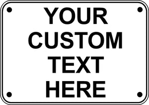 Custom & Personalized 10" x 7" Aluminum Metal Sign Use Your Custom Message Here