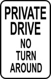 Private Drive No Turn Around Street Sign 12" x18" Aluminum Metal Driveway #42