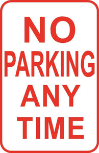 No Parking Any Time Sign 12" x 18" Aluminum Metal Street Road Driveway #2