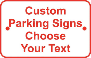 New Custom 18" x 12" Aluminum Sign Parking Business Retail Choose Your Text #47