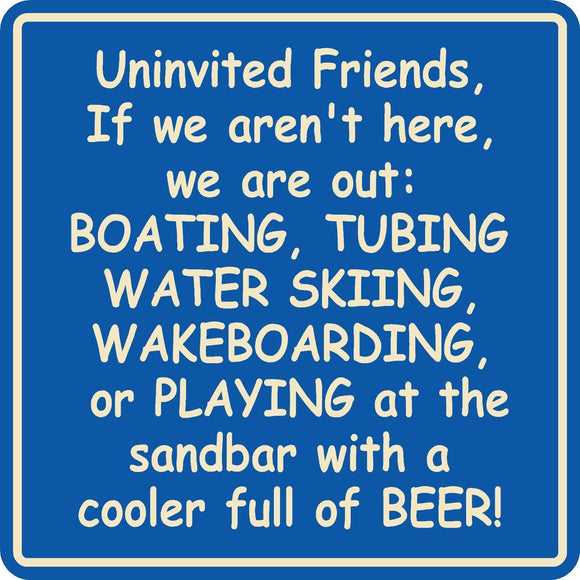 Custom Uninvited Guest Lake Sign Tubing Water Skiing Wakeboarding Beer Beach #3a