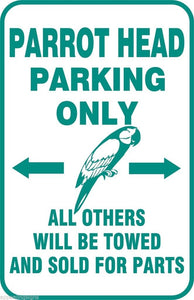 Buffett Parrothead Parking Only Sign Others Sold for Parts Aluminum 12 x 18 #17