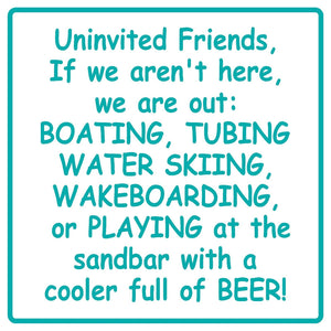 Custom Uninvited Guest Lake Sign Tubing Water Skiing Wakeboarding Beer Beach #3b