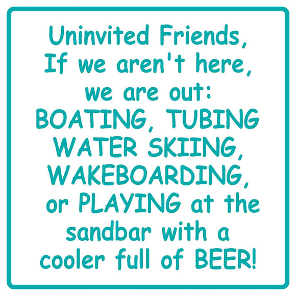 Custom Uninvited Guest Lake Sign Tubing Water Skiing Wakeboarding Beer Beach #3b