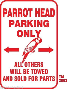 Buffett Parrothead Parking Only Sign 12" x 18" Aluminum Bar Beer Beach Pool #1