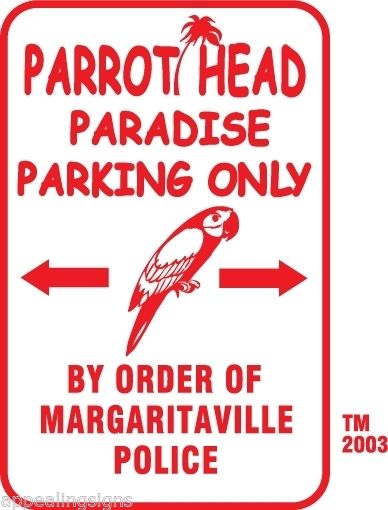Buffett Parrothead Paradise Parking Only Sign 12