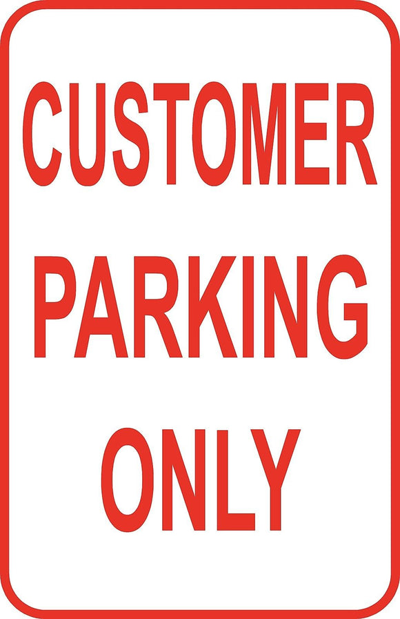 New Customer Parking Only Custom Sign 12