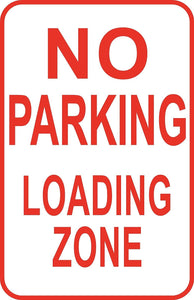 No Parking Loading Zone Sign 12" x 18" Aluminum Metal Road Street Regulatory #18