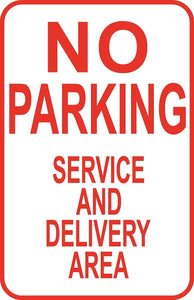 No Parking Service & Delivery Area Sign 12" x 18" Aluminum Metal Street #28