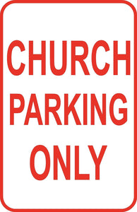 Church Parking Only Sign 12" x 18" Aluminum Metal Road Street Parking Lot #24