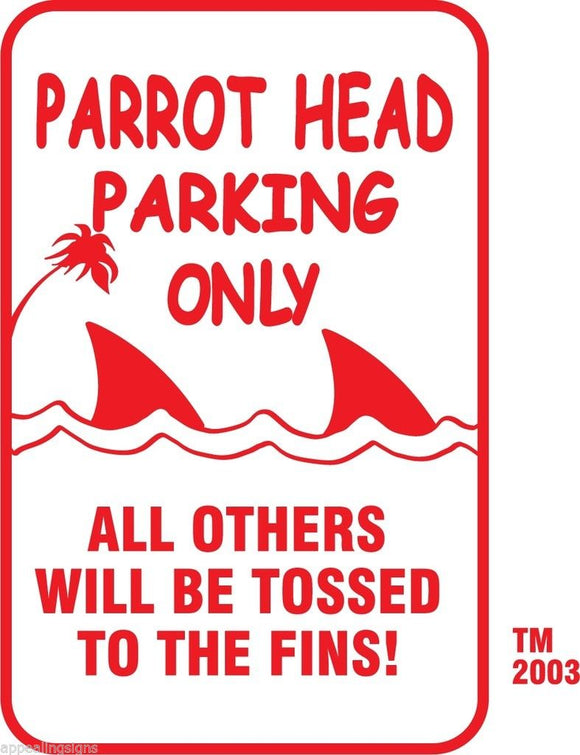 Buffett Parrothead Parking Only Sign Others Tossed to the Fins 12