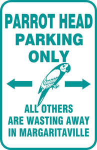 Buffett Parrothead Parking Only Sign Wasted Away in Margaritaville 12" x 18" #12