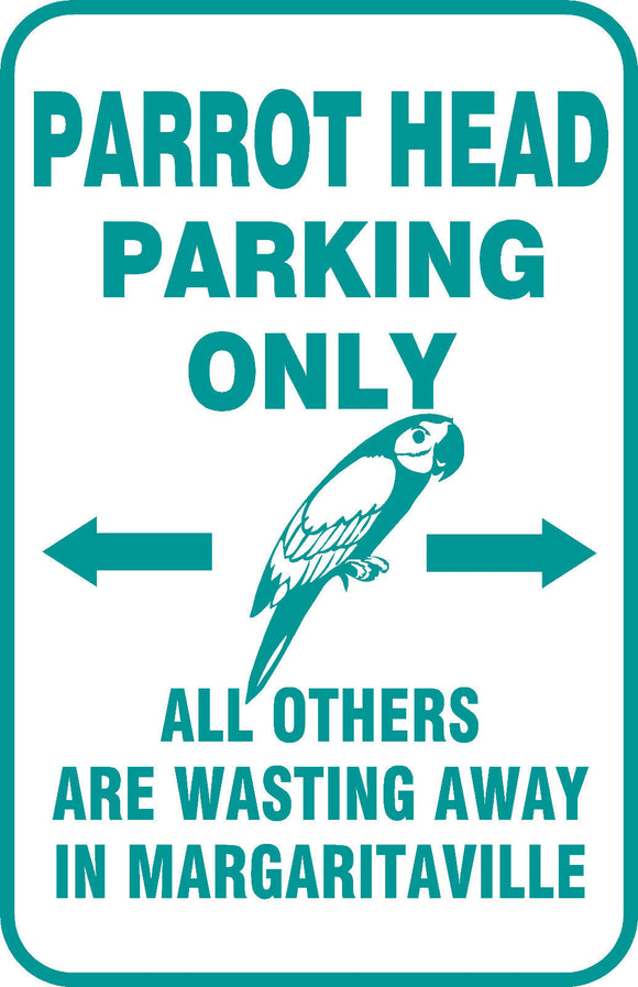 Buffett Parrothead Parking Only Sign Wasted Away in Margaritaville 12