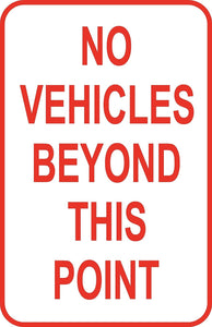 No Vehicles Beyond This Point  Sign 12" x 18" Aluminum Metal Road Street #36