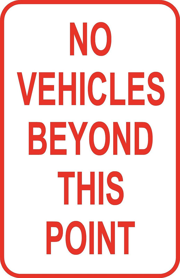 No Vehicles Beyond This Point  Sign 12