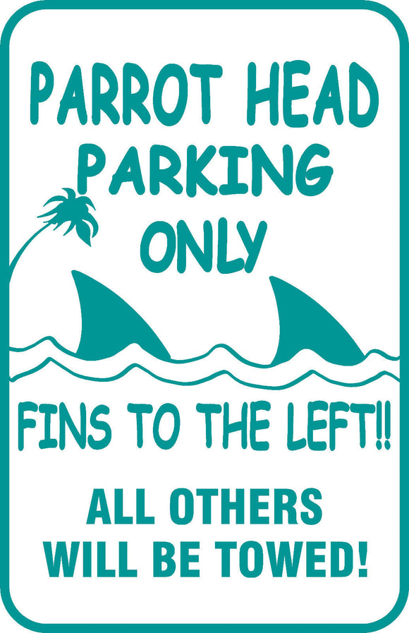 Buffett Parrothead Parking Only Sign Fins to the Left Aluminum 12