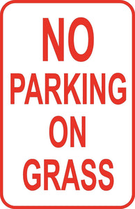 No Parking on Grass Sign 12" x 18" Aluminum Metal Park Road Street #23