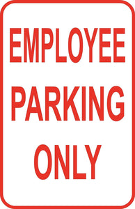 Employee Parking Only Custom Sign 12" x 18" Aluminum Metal Roa