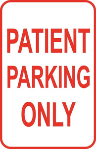 Patient Parking Only Sign 12" x 18" Aluminum Metal Parking Lot Road Street #22