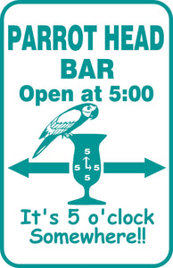 Buffett Parrothead Bar Sign 5 o' clock Somewhere Aluminum 12" x 18"  #13