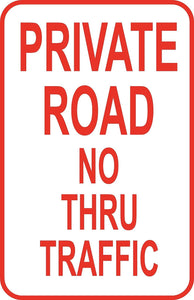 Private Road No Thru Traffic Sign 12" x 18" Aluminum Metal Road Street #34