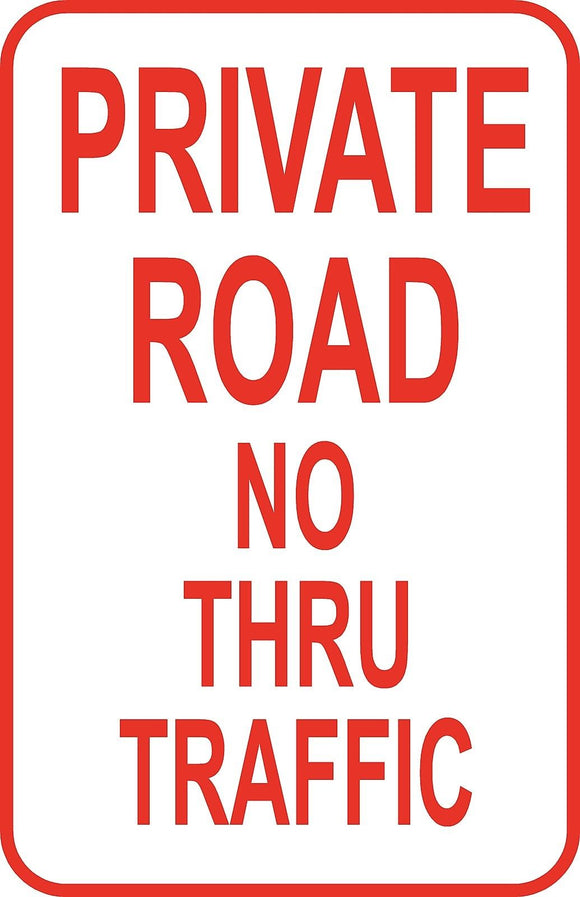 Private Road No Thru Traffic Sign 12