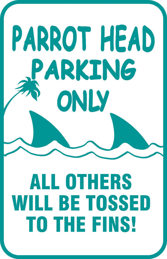 Buffett Parrothead Parking Only Sign Others Tossed to the Fins Aluminum  #14