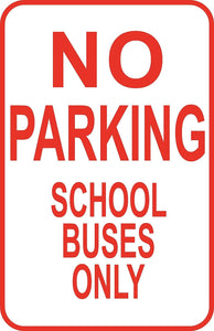 No Parking School Buses Only Sign 12" x 18" Aluminum Metal Road Street  #26
